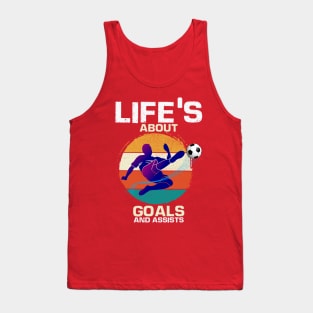Life’s About Goals and Assists Tank Top